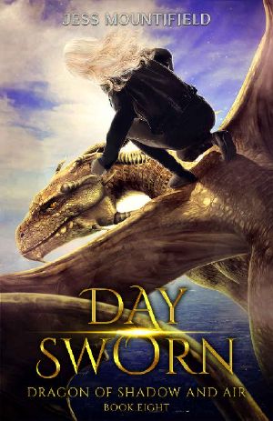 [Dragon of Shadow and Air 08] • Day Sworn